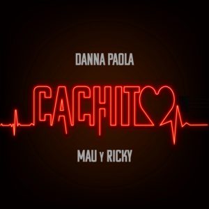 "Cachito", Danna Paola ft Mau e Ricky